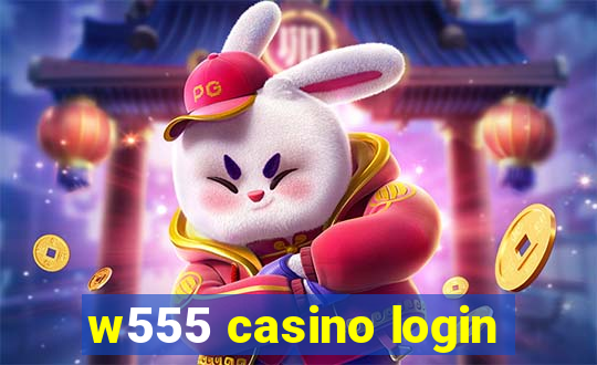 w555 casino login